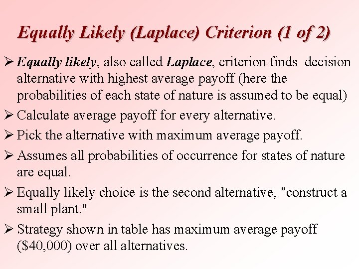 Equally Likely (Laplace) Criterion (1 of 2) Ø Equally likely, also called Laplace, criterion