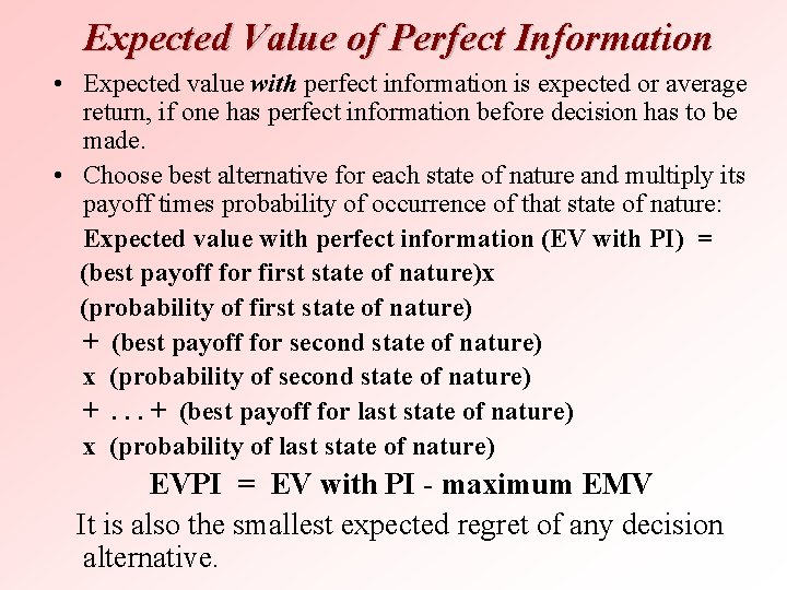 Expected Value of Perfect Information • Expected value with perfect information is expected or