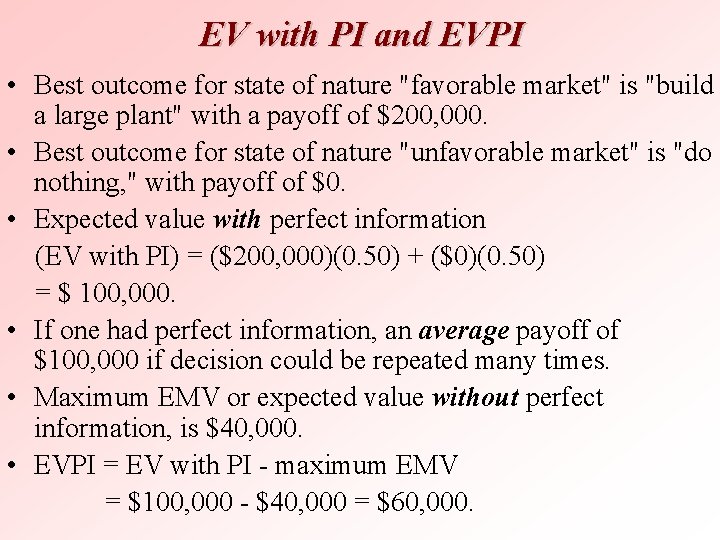 EV with PI and EVPI • Best outcome for state of nature "favorable market"