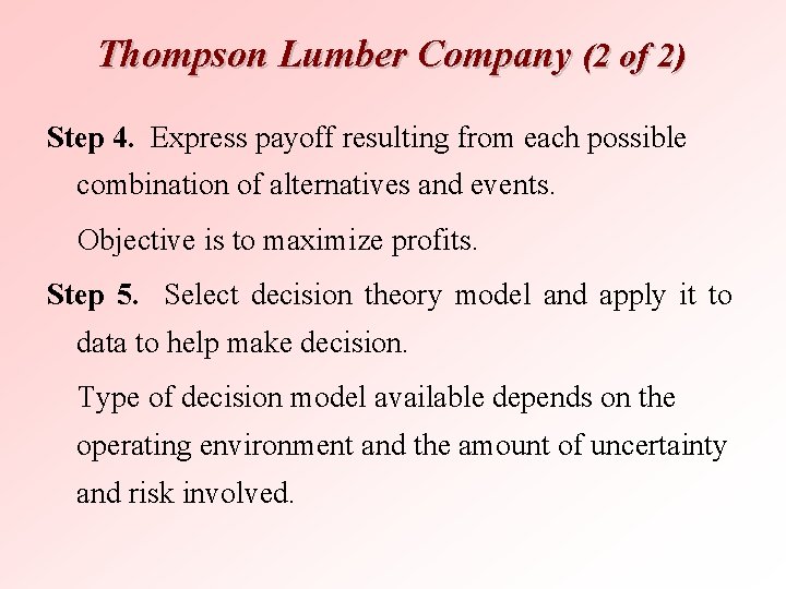 Thompson Lumber Company (2 of 2) Step 4. Express payoff resulting from each possible