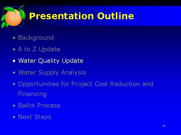 Presentation Outline • Background • A to Z Update • Water Quality Update •