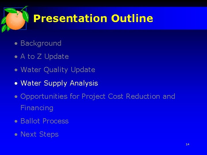 Presentation Outline • Background • A to Z Update • Water Quality Update •