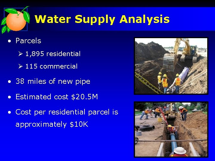 Water Supply Analysis • Parcels Ø 1, 895 residential Ø 115 commercial • 38