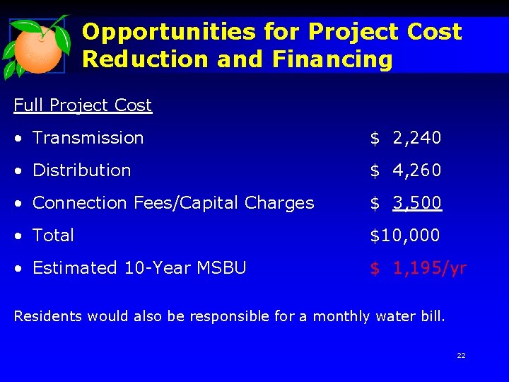 Opportunities for Project Cost Reduction and Financing Full Project Cost • Transmission $ 2,