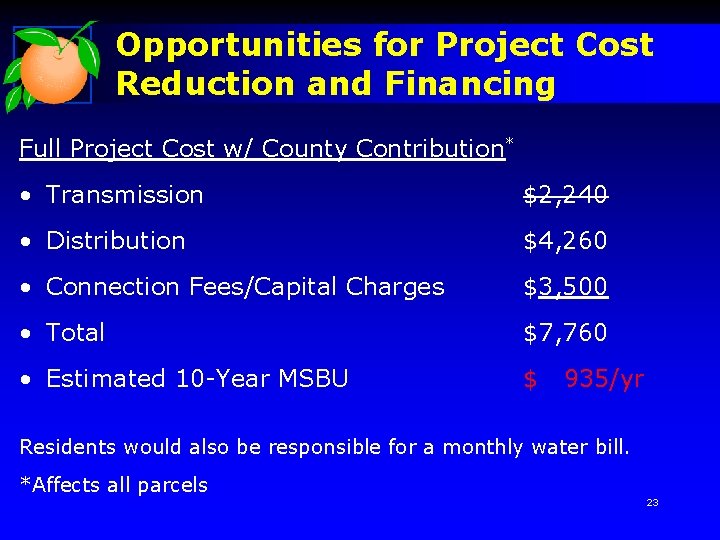 Opportunities for Project Cost Reduction and Financing Full Project Cost w/ County Contribution* •