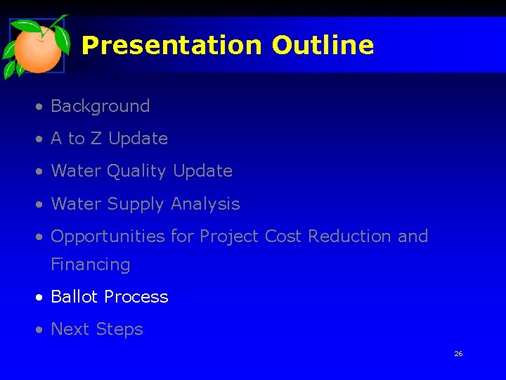 Presentation Outline • Background • A to Z Update • Water Quality Update •