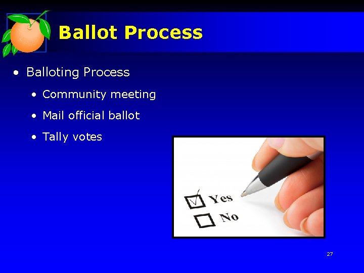 Ballot Process • Balloting Process • Community meeting • Mail official ballot • Tally