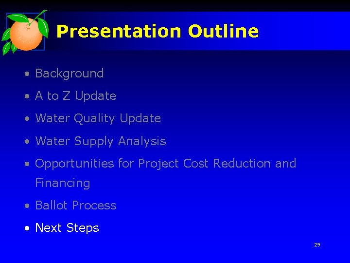 Presentation Outline • Background • A to Z Update • Water Quality Update •