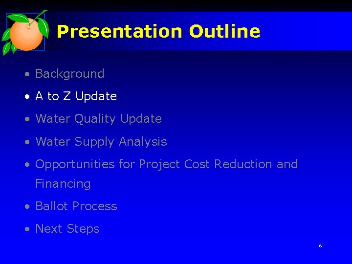 Presentation Outline • Background • A to Z Update • Water Quality Update •