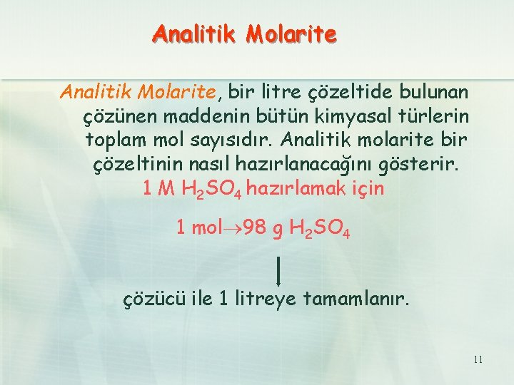 Analitik Molarite, bir litre çözeltide bulunan çözünen maddenin bütün kimyasal türlerin toplam mol sayısıdır.