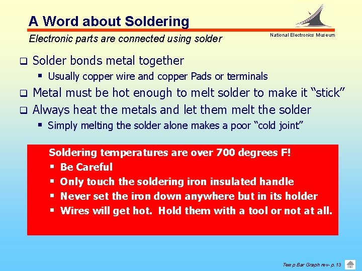 A Word about Soldering Electronic parts are connected using solder National Electronics Museum Solder