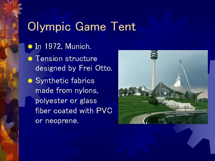 Olympic Game Tent ® In 1972, Munich. ® Tension structure designed by Frei Otto.