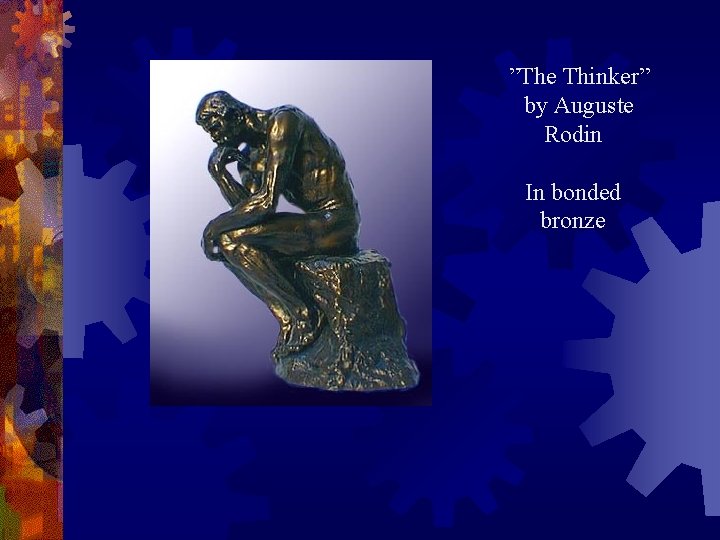  ”The Thinker” by Auguste Rodin In bonded bronze 