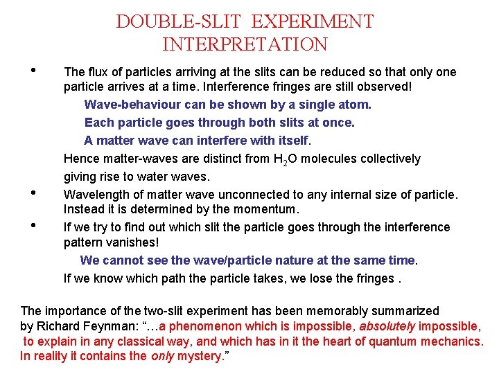 DOUBLE-SLIT EXPERIMENT INTERPRETATION • • • The flux of particles arriving at the slits