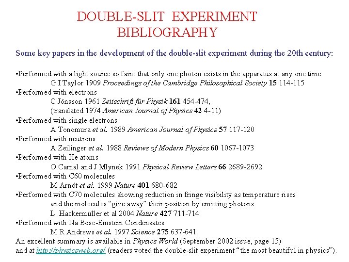 DOUBLE-SLIT EXPERIMENT BIBLIOGRAPHY Some key papers in the development of the double-slit experiment during