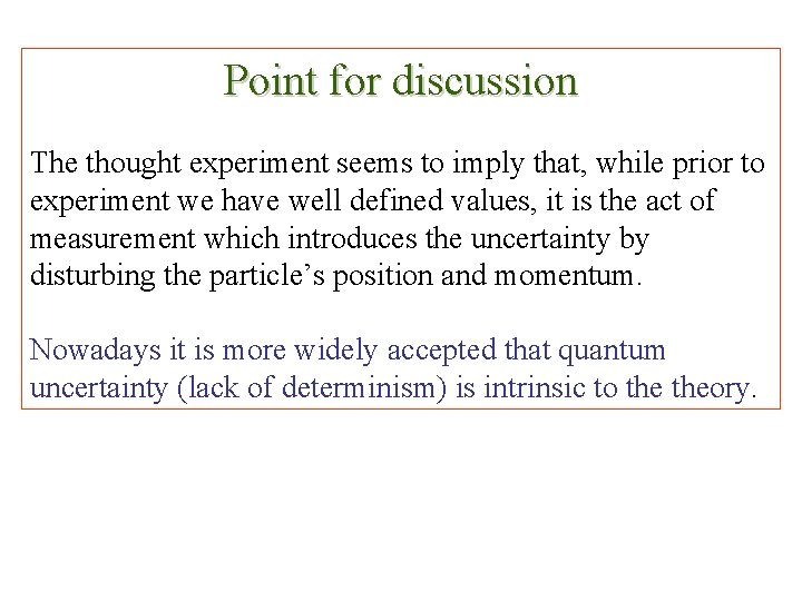 Point for discussion The thought experiment seems to imply that, while prior to experiment