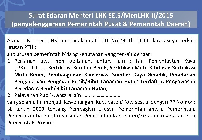 Surat Edaran Menteri LHK SE. 5/Men. LHK-II/2015 (penyelenggaraan Pemerintah Pusat & Pemerintah Daerah) Arahan