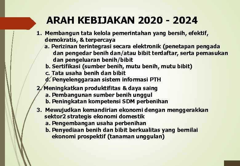 ARAH KEBIJAKAN 2020 - 2024 1. Membangun tata kelola pemerintahan yang bersih, efektif, demokratis,