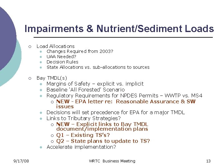 Impairments & Nutrient/Sediment Loads ¡ Load Allocations l l ¡ Bay TMDL(s) l l