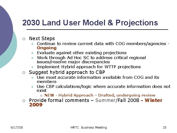 2030 Land User Model & Projections ¡ Next Steps l l ¡ Continue to