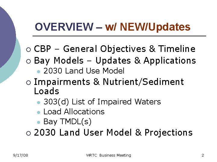 OVERVIEW – w/ NEW/Updates CBP – General Objectives & Timeline ¡ Bay Models –