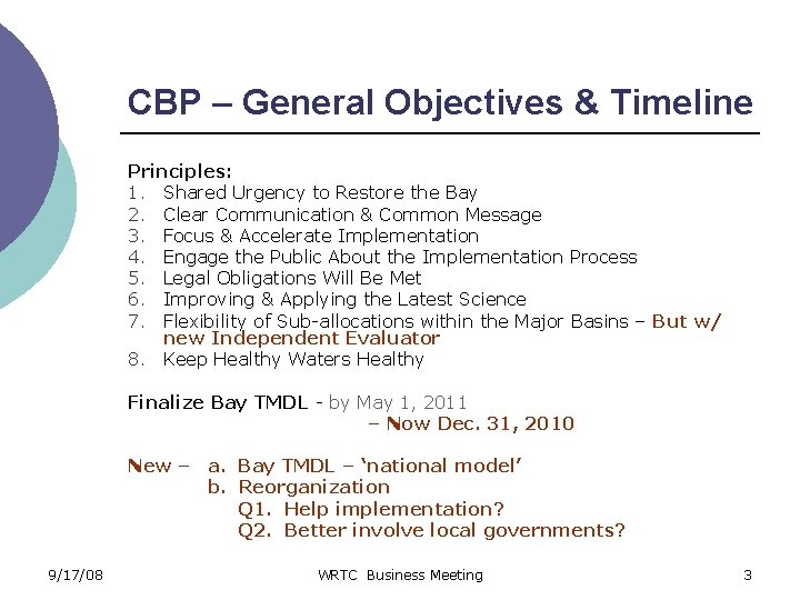 CBP – General Objectives & Timeline Principles: 1. Shared Urgency to Restore the Bay