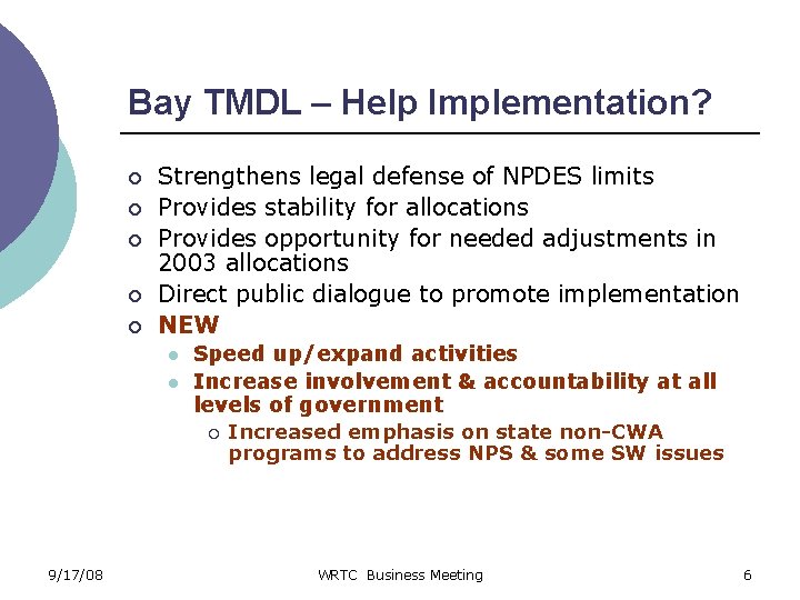 Bay TMDL – Help Implementation? ¡ ¡ ¡ Strengthens legal defense of NPDES limits