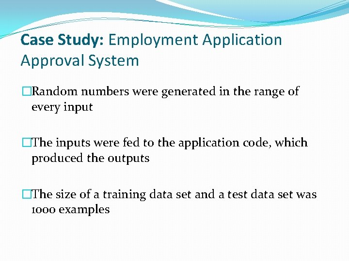 Case Study: Employment Application Approval System �Random numbers were generated in the range of