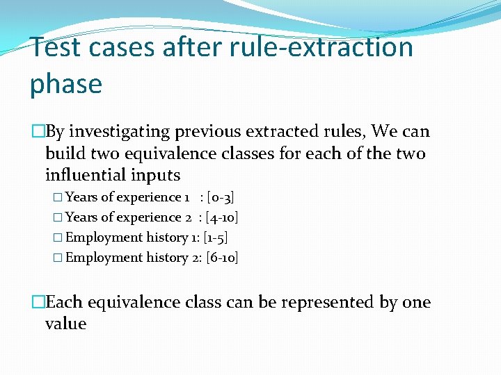 Test cases after rule-extraction phase �By investigating previous extracted rules, We can build two