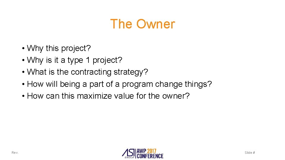 The Owner • Why this project? • Why is it a type 1 project?