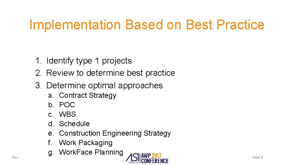 Implementation Based on Best Practice 1. Identify type 1 projects 2. Review to determine