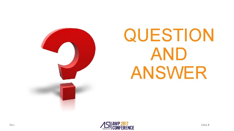 QUESTION AND ANSWER Rev. Slide # 