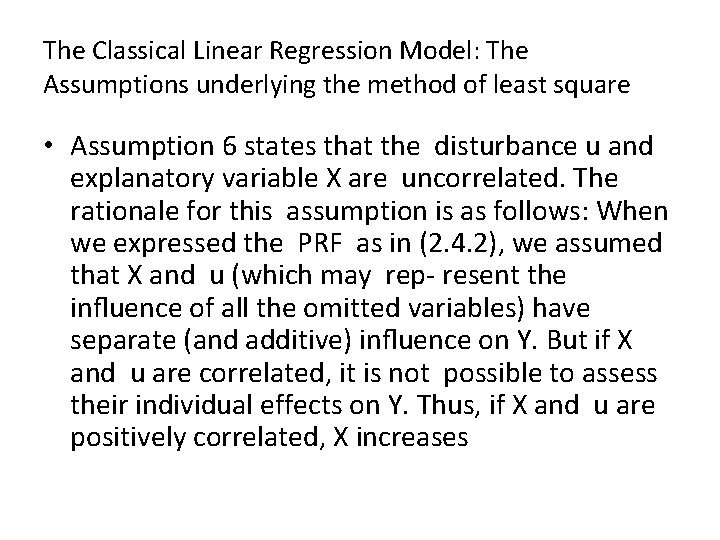 The Classical Linear Regression Model: The Assumptions underlying the method of least square •