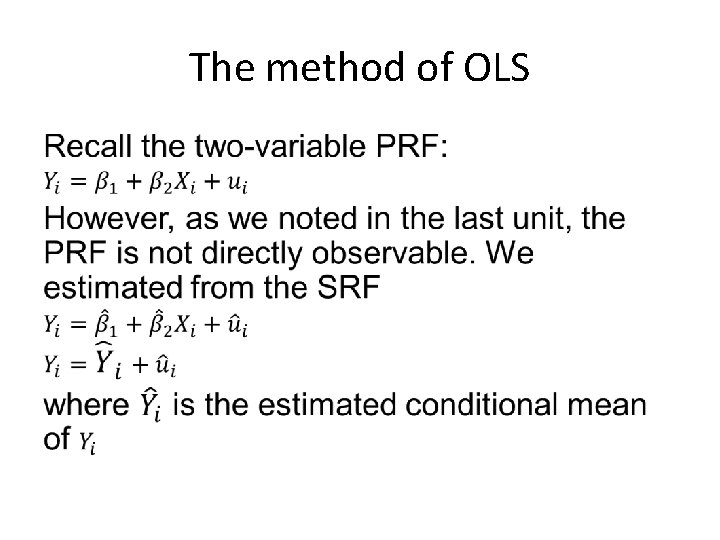 The method of OLS • The method of OLS •