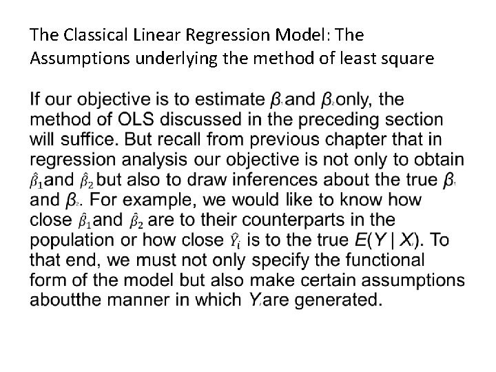 The Classical Linear Regression Model: The Assumptions underlying the method of least square •