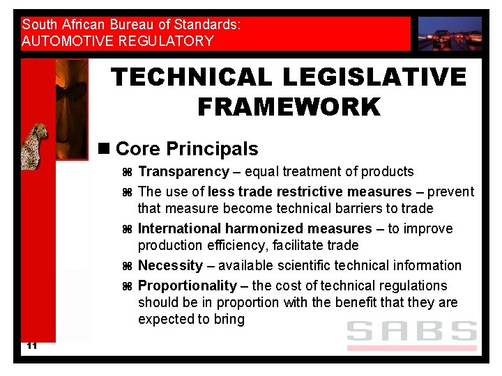 South African Bureau of Standards: AUTOMOTIVE REGULATORY TECHNICAL LEGISLATIVE FRAMEWORK n Core Principals z
