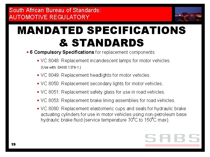 South African Bureau of Standards: AUTOMOTIVE REGULATORY MANDATED SPECIFICATIONS & STANDARDS § 6 Compulsory