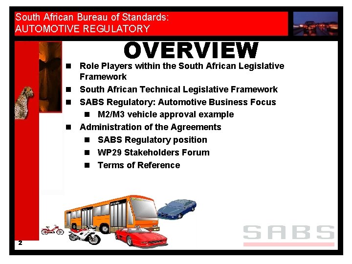 South African Bureau of Standards: AUTOMOTIVE REGULATORY OVERVIEW n Role Players within the South
