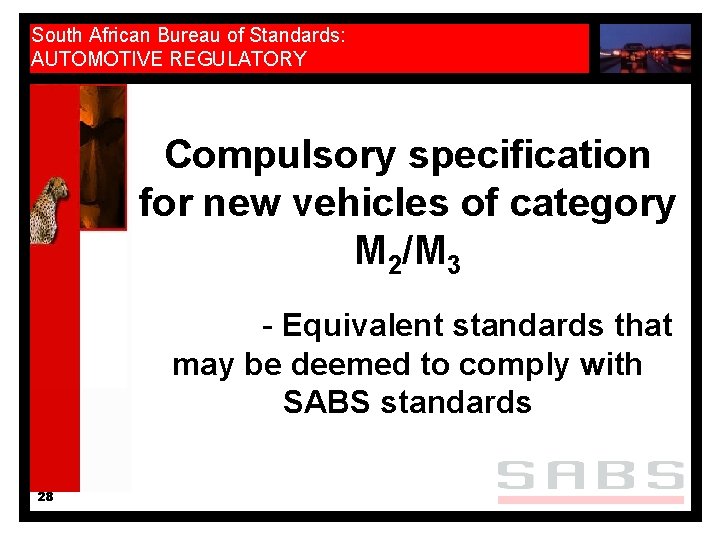 South African Bureau of Standards: AUTOMOTIVE REGULATORY Compulsory specification for new vehicles of category