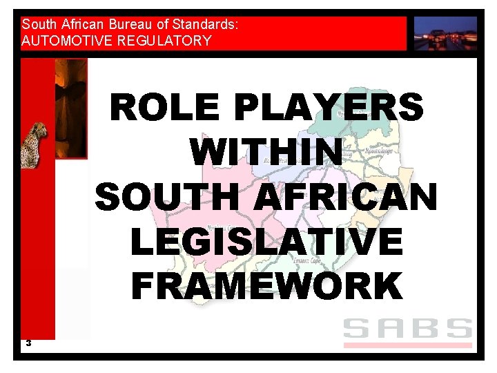 South African Bureau of Standards: AUTOMOTIVE REGULATORY ROLE PLAYERS WITHIN SOUTH AFRICAN LEGISLATIVE FRAMEWORK