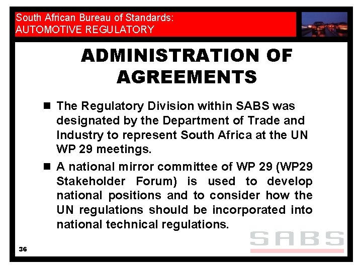 South African Bureau of Standards: AUTOMOTIVE REGULATORY ADMINISTRATION OF AGREEMENTS n The Regulatory Division