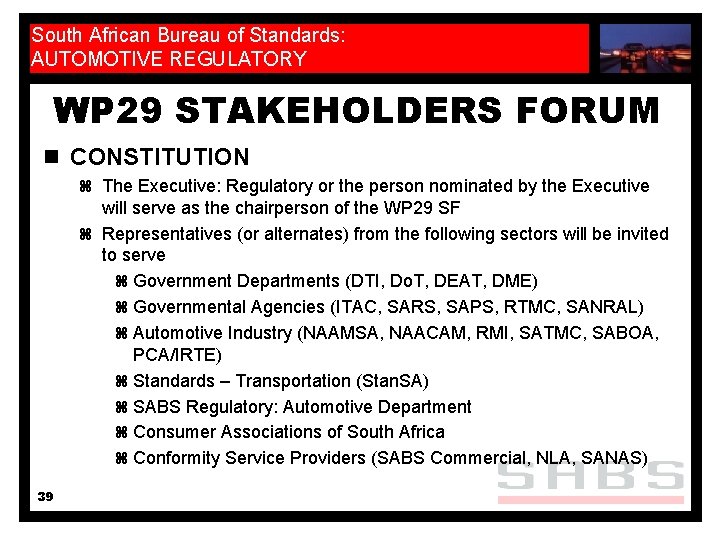 South African Bureau of Standards: AUTOMOTIVE REGULATORY WP 29 STAKEHOLDERS FORUM n CONSTITUTION z