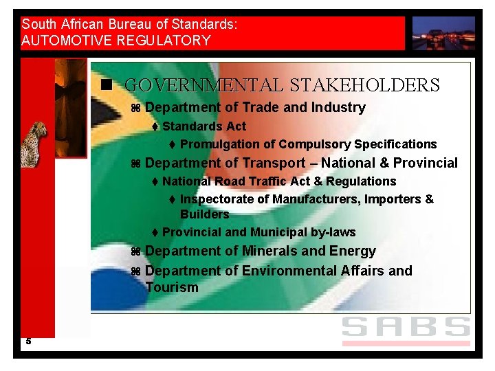 South African Bureau of Standards: AUTOMOTIVE REGULATORY n GOVERNMENTAL STAKEHOLDERS z Department of Trade