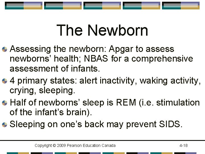 The Newborn Assessing the newborn: Apgar to assess newborns’ health; NBAS for a comprehensive