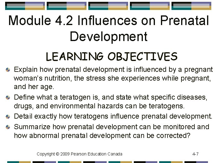 Module 4. 2 Influences on Prenatal Development LEARNING OBJECTIVES Explain how prenatal development is