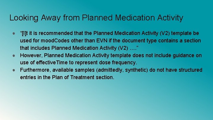Looking Away from Planned Medication Activity ● “[I]t it is recommended that the Planned