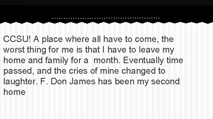 CCSU! A place where all have to come, the worst thing for me is