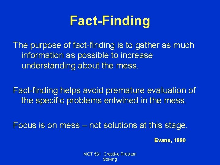 Fact-Finding The purpose of fact-finding is to gather as much information as possible to