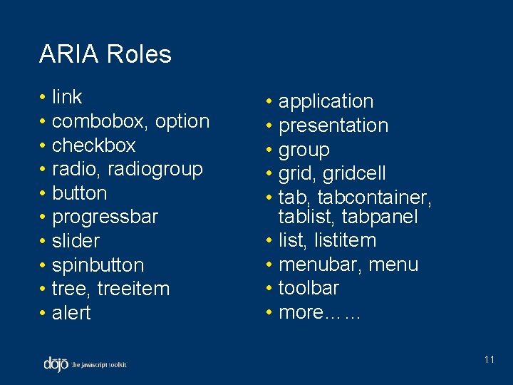 ARIA Roles • link • combobox, option • checkbox • radio, radiogroup • button