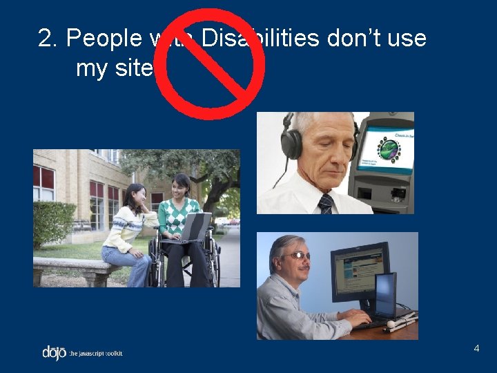 2. People with Disabilities don’t use my site 4 